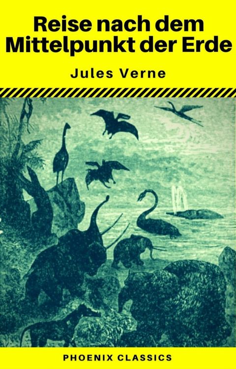 Reise nach dem Mittelpunkt der Erde (Phoenix Classics)(Kobo/電子書)