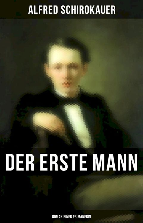 Der erste Mann: Roman einer Primanerin(Kobo/電子書)