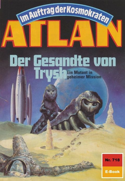 Atlan 718: Der Gesandte von Trysh(Kobo/電子書)