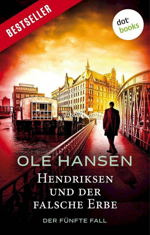  Hendriksen und der falsche Erbe: Der f&uuml;nfte Fall(Kobo/電子書)