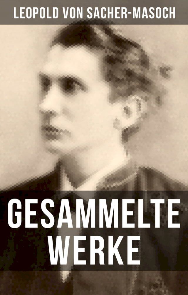  Gesammelte Werke von Sacher-Masoch(Kobo/電子書)