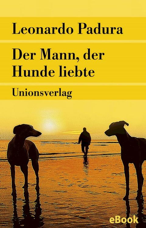 Der Mann, der Hunde liebte(Kobo/電子書)