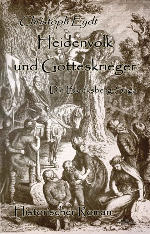 Heidenvolk und Gotteskrieger - Die Blocksberg-Saga - Historischer Roman(Kobo/電子書)