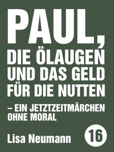 Paul, die &Ouml;laugen und das Geld f&uuml;r die Nutten(Kobo/電子書)