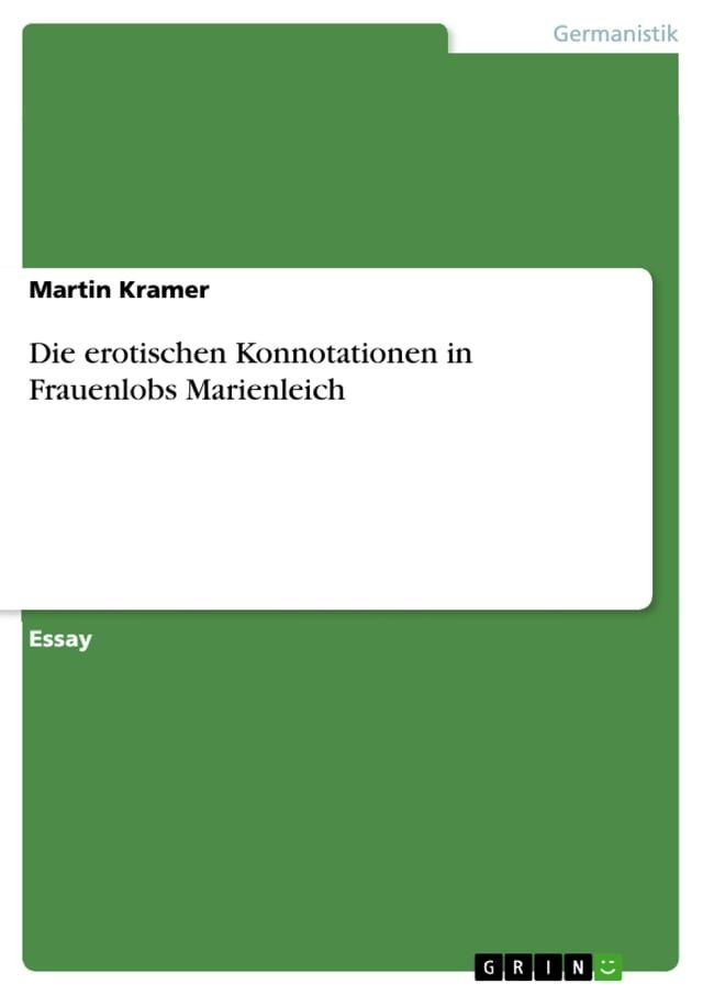  Die erotischen Konnotationen in Frauenlobs Marienleich(Kobo/電子書)