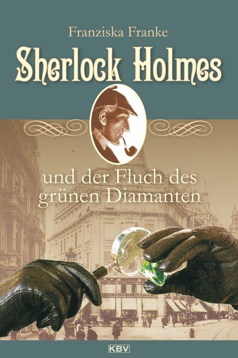 Sherlock Holmes und der Fluch des gr&uuml;nen Diamanten(Kobo/電子書)