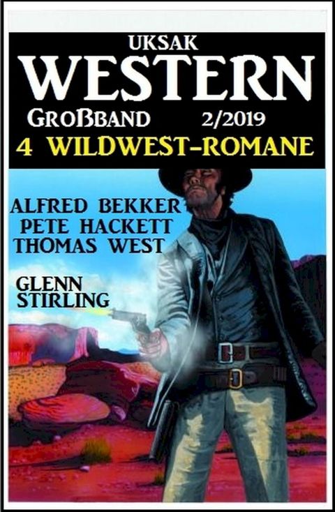 Uksak Western Großband 2/2019 - 4 Wildwest-Romane(Kobo/電子書)