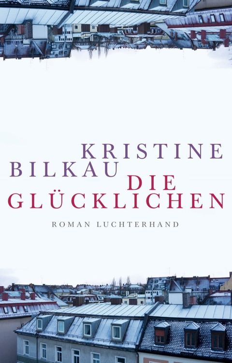 Die Gl&uuml;cklichen(Kobo/電子書)