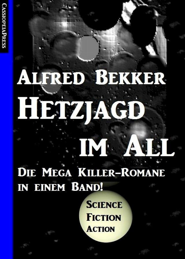  Hetzjagd im All - Die Mega Killer Romane in einem Band!(Kobo/電子書)