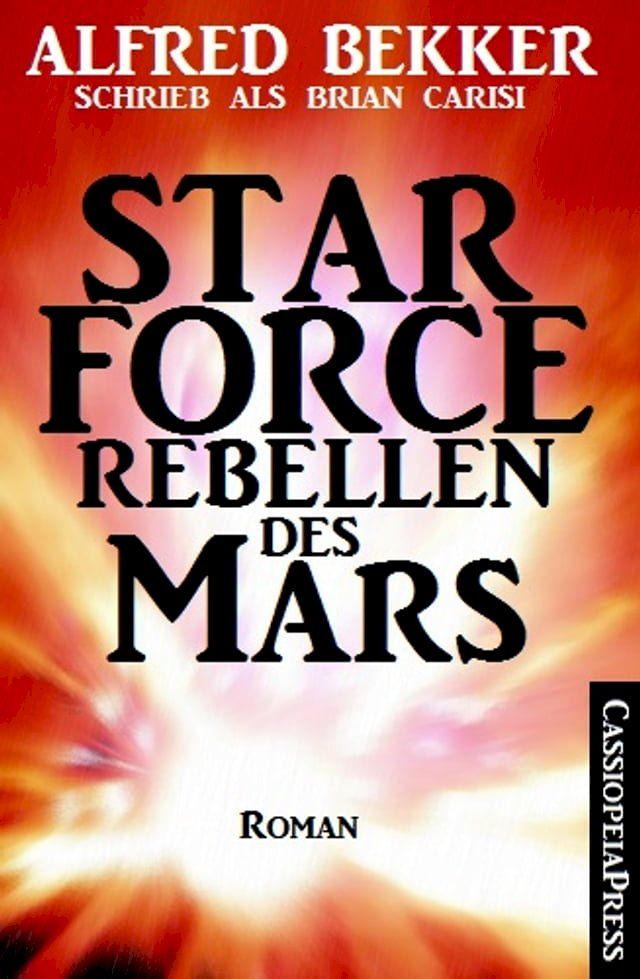  Star Force - Rebellen des Mars: Star Force 1-4 in einem Band(Kobo/電子書)