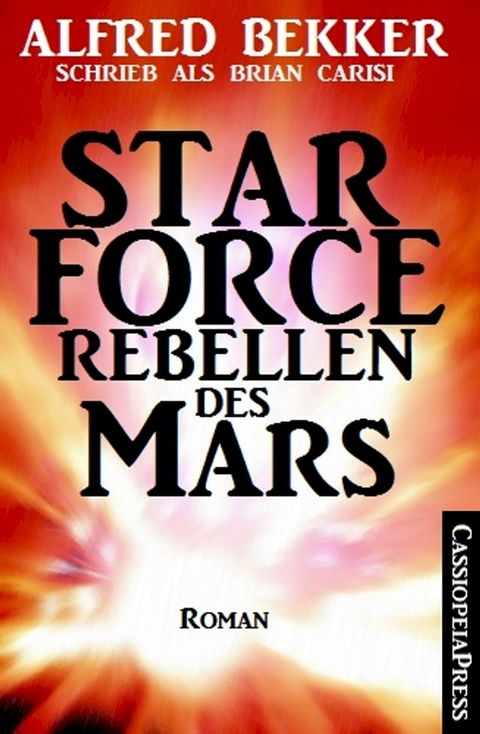 Star Force - Rebellen des Mars: Star Force 1-4 in einem Band(Kobo/電子書)