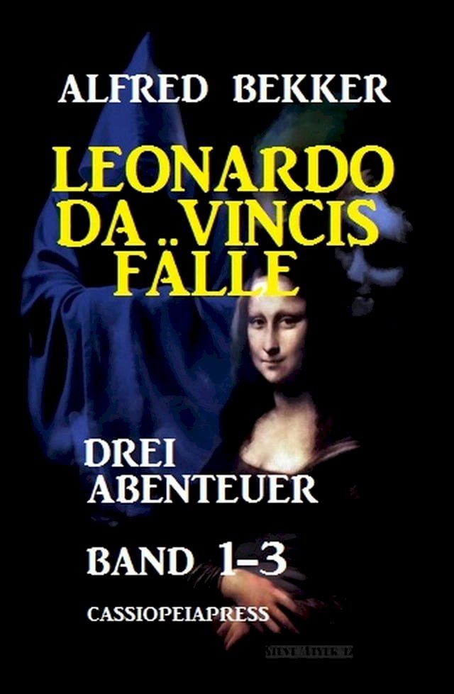  Leonardo da Vincis Fälle: Drei Abenteuer, Band 1-3: Cassiopeiapress(Kobo/電子書)