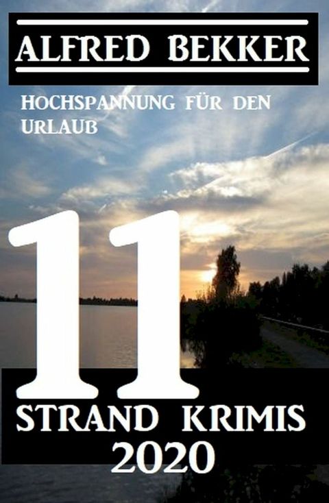 11 Strand Krimis Juli 2020 - Hochspannung f&uuml;r den Urlaub(Kobo/電子書)