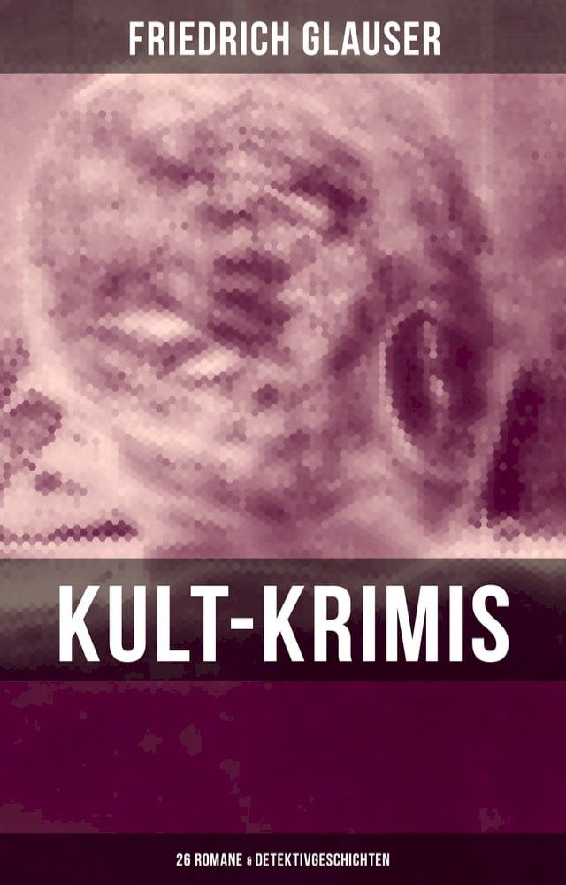  Kult-Krimis: 26 Romane & Detektivgeschichten(Kobo/電子書)