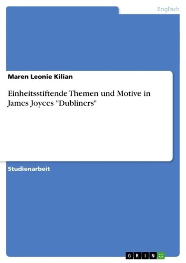  Einheitsstiftende Themen und Motive in James Joyces 'Dubliners'(Kobo/電子書)