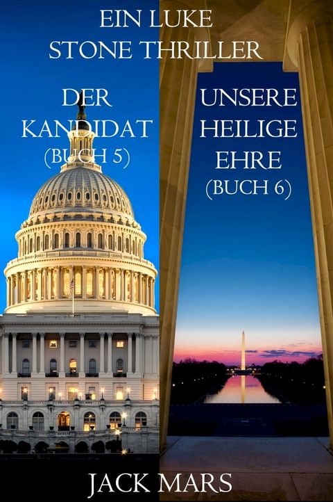 Luke Stone Thriller-Paket: Der Kandidat (#5) und Unsere Heilige Ehre (#6)(Kobo/電子書)