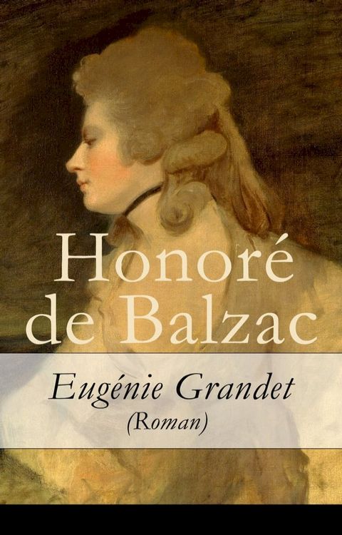 Eug&eacute;nie Grandet (Roman)(Kobo/電子書)