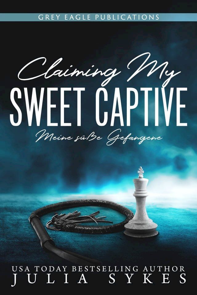  Claiming my Sweet Captive — Meine süße Gefangene(Kobo/電子書)