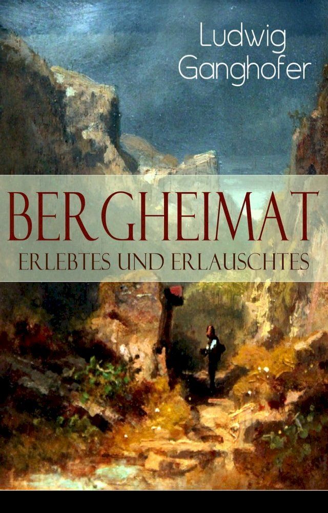  Bergheimat: Erlebtes und Erlauschtes(Kobo/電子書)