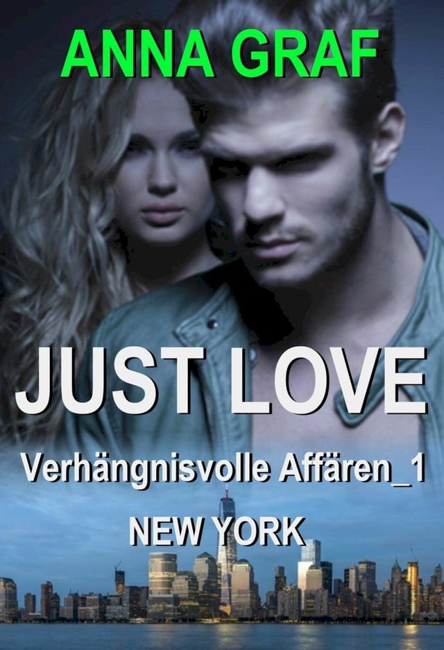  JUST LOVE - Verh&auml;ngnisvolle Aff&auml;ren_1: New York(Kobo/電子書)