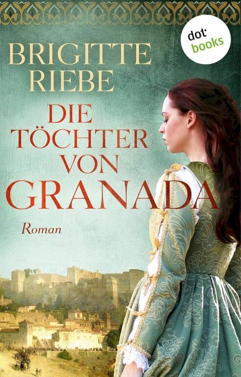 Die T&ouml;chter von Granada(Kobo/電子書)