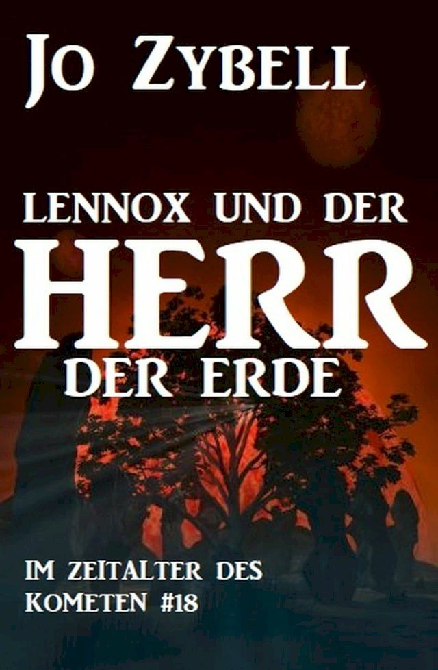  Das Zeitalter des Kometen #18: Lennox und der Herr der Erde(Kobo/電子書)