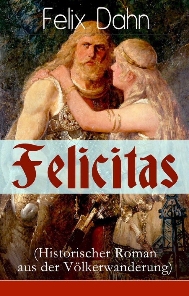  Felicitas (Historischer Roman aus der V&ouml;lkerwanderung)(Kobo/電子書)