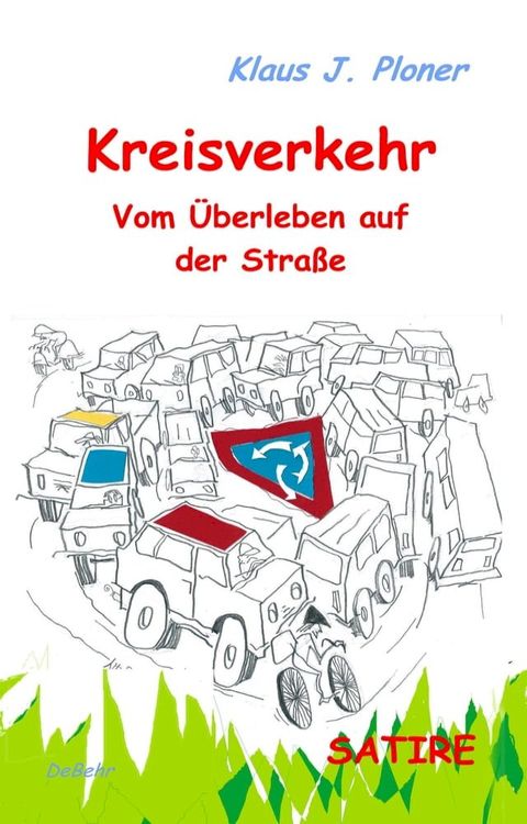 Kreisverkehr - Vom &Uuml;berleben auf der Stra&szlig;e - SATIRE(Kobo/電子書)