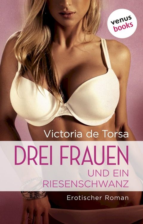 Drei Frauen und ein Riesenschwanz(Kobo/電子書)