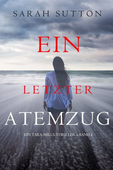 Ein Letzter Atemzug (Ein Tara-Mills-Thriller – Band 2)(Kobo/電子書)