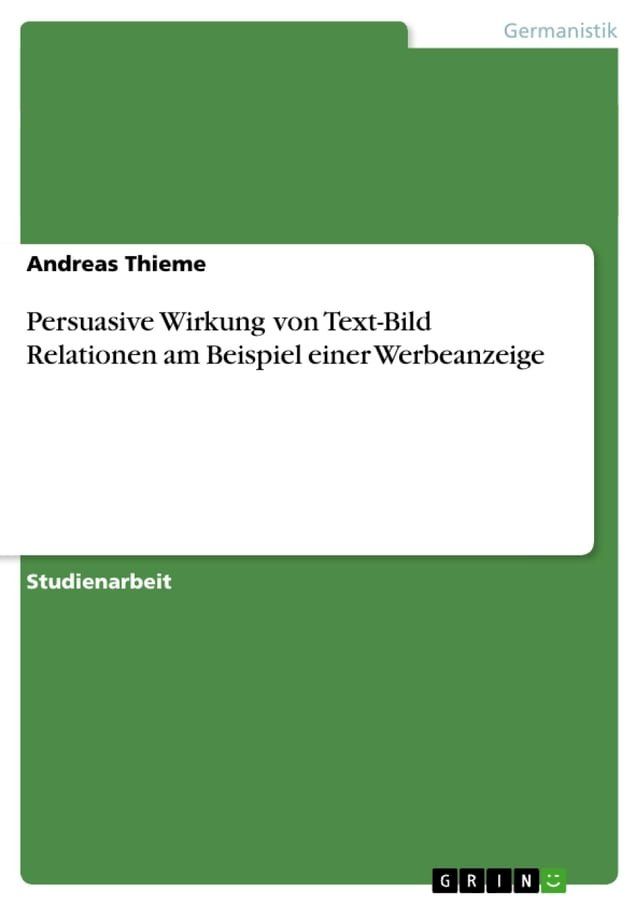  Persuasive Wirkung von Text-Bild Relationen am Beispiel einer Werbeanzeige(Kobo/電子書)