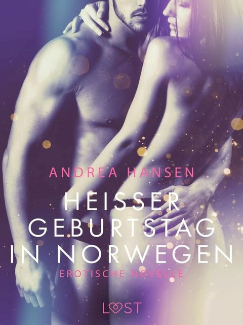 Hei&szlig;er Geburtstag in Norwegen: Erotische Novelle(Kobo/電子書)