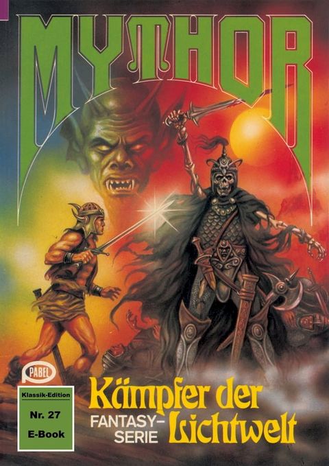 Mythor 27: K&auml;mpfer der Lichtwelt(Kobo/電子書)