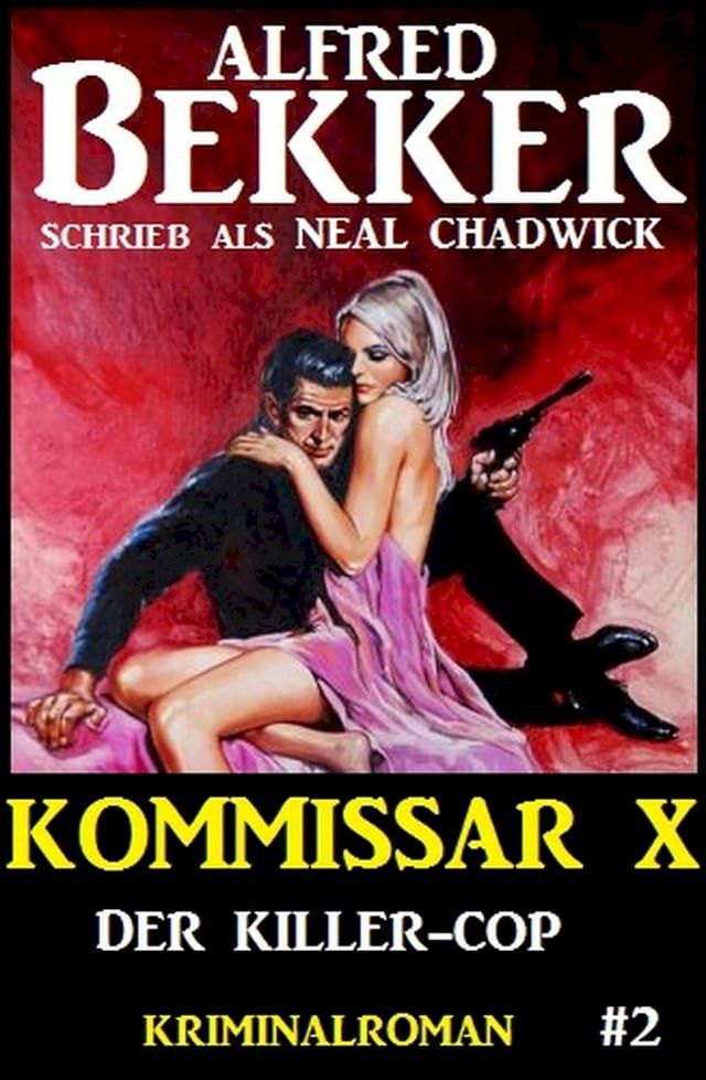  Alfred Bekker Kommissar X #2: Der Killer-Cop(Kobo/電子書)