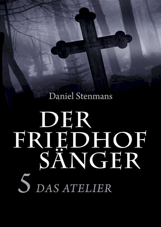  Der Friedhofs&auml;nger 5: Das Atelier(Kobo/電子書)