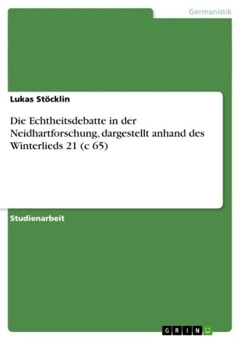 Die Echtheitsdebatte in der Neidhartforschung, dargestellt anhand des Winterlieds 21 (c 65)(Kobo/電子書)