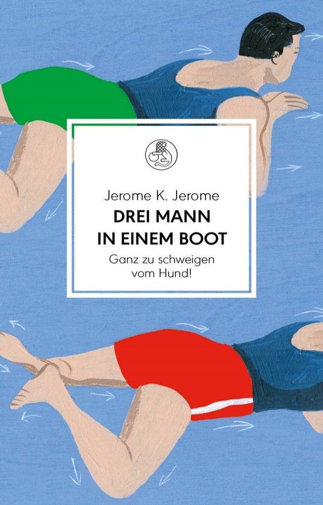  Drei Mann in einem Boot. Ganz zu schweigen vom Hund!(Kobo/電子書)