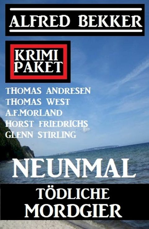 Neunmal tödliche Mordgier: Krimi Paket(Kobo/電子書)