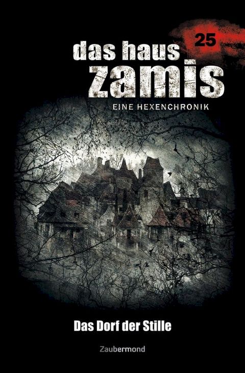 Das Haus Zamis 25 - Das Dorf der Stille(Kobo/電子書)