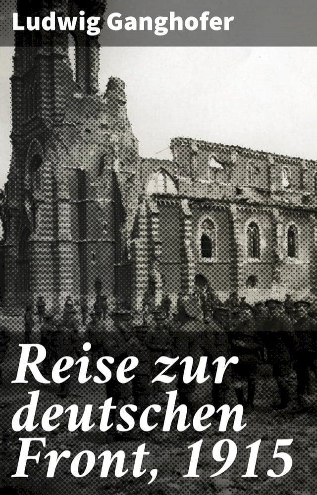  Reise zur deutschen Front, 1915(Kobo/電子書)