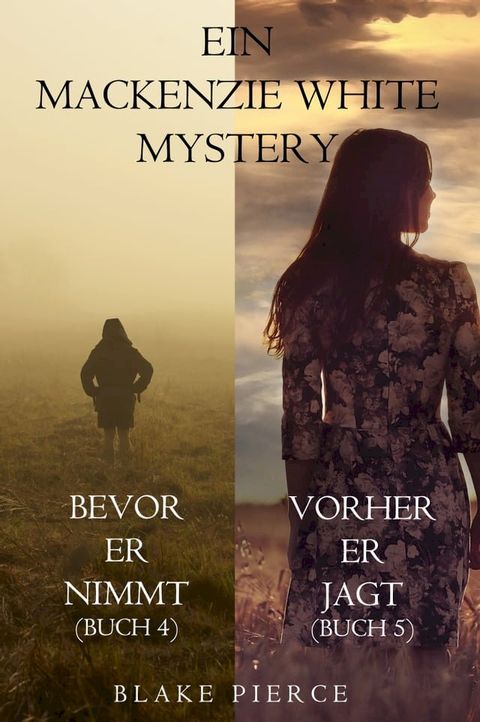 Mackenzie White Mystery Bundle: Bevor er Nimmt (#4) und Bevor er Braucht (#5)(Kobo/電子書)