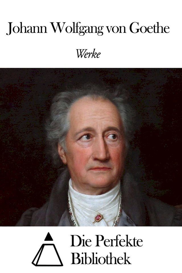  Werke von Johann Wolfgang von Goethe(Kobo/電子書)