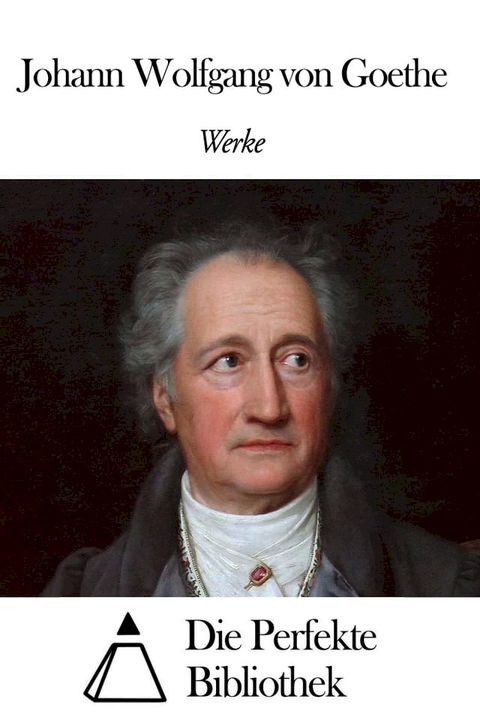 Werke von Johann Wolfgang von Goethe(Kobo/電子書)