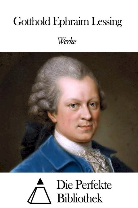 Werke von Gotthold Ephraim Lessing(Kobo/電子書)