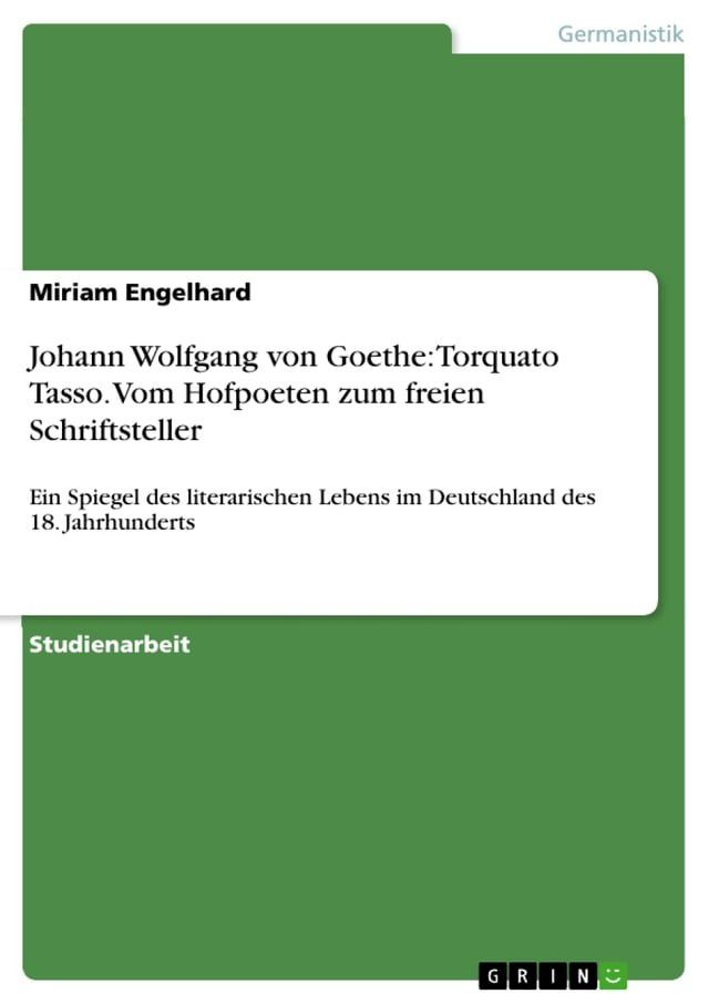  Johann Wolfgang von Goethe: Torquato Tasso. Vom Hofpoeten zum freien Schriftsteller(Kobo/電子書)