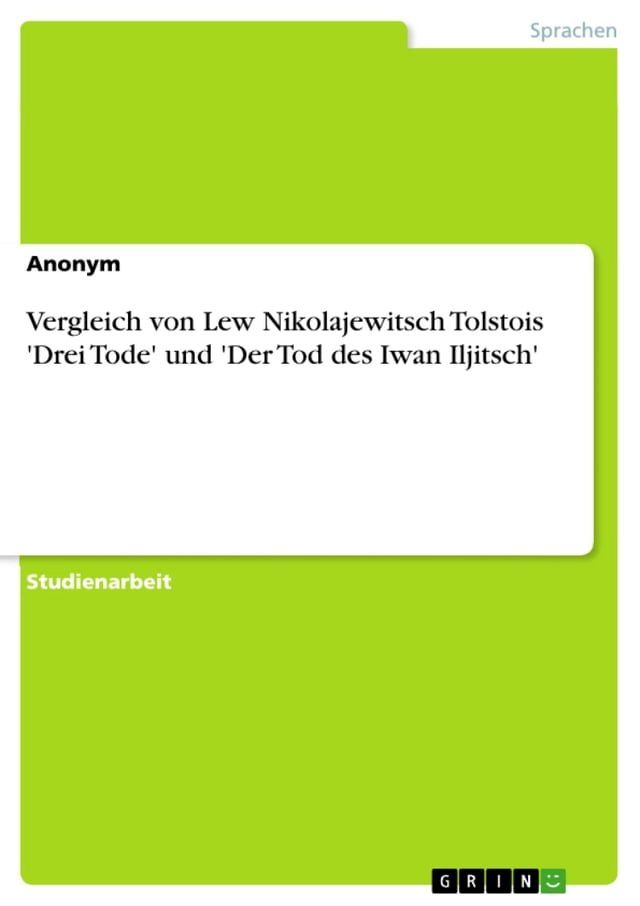  Vergleich von Lew Nikolajewitsch Tolstois 'Drei Tode' und 'Der Tod des Iwan Iljitsch'(Kobo/電子書)