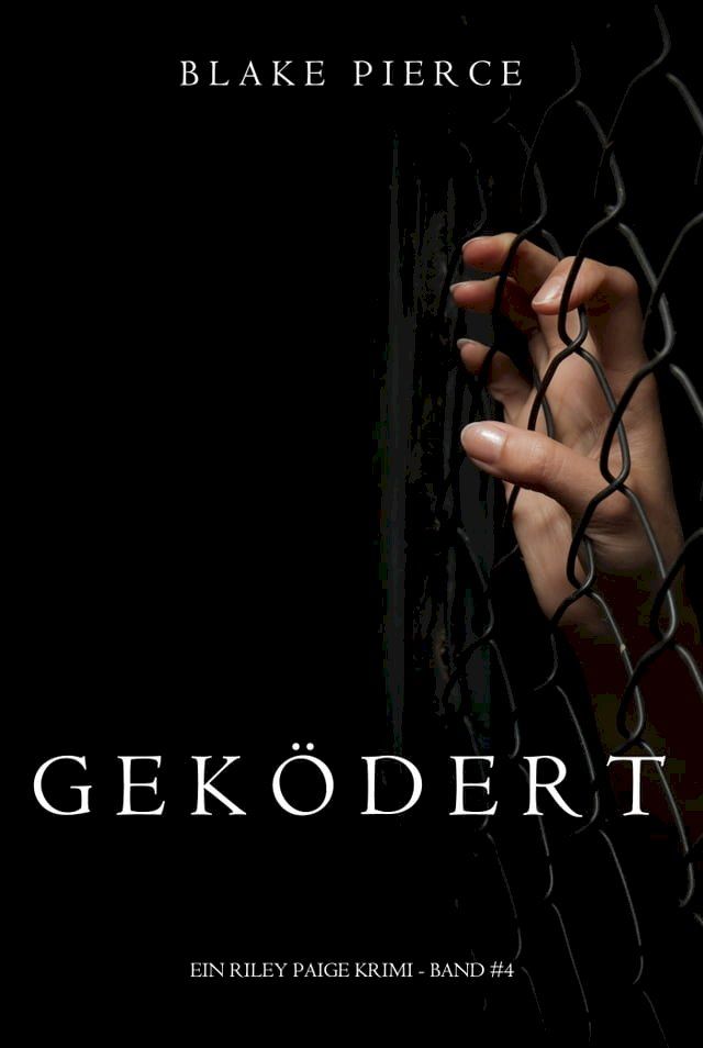  Geködert (ein Riley Paige Krimi -- Band #4)(Kobo/電子書)