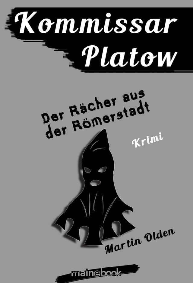  Kommissar Platow, Band 8: Der R&auml;cher aus der R&ouml;merstadt(Kobo/電子書)