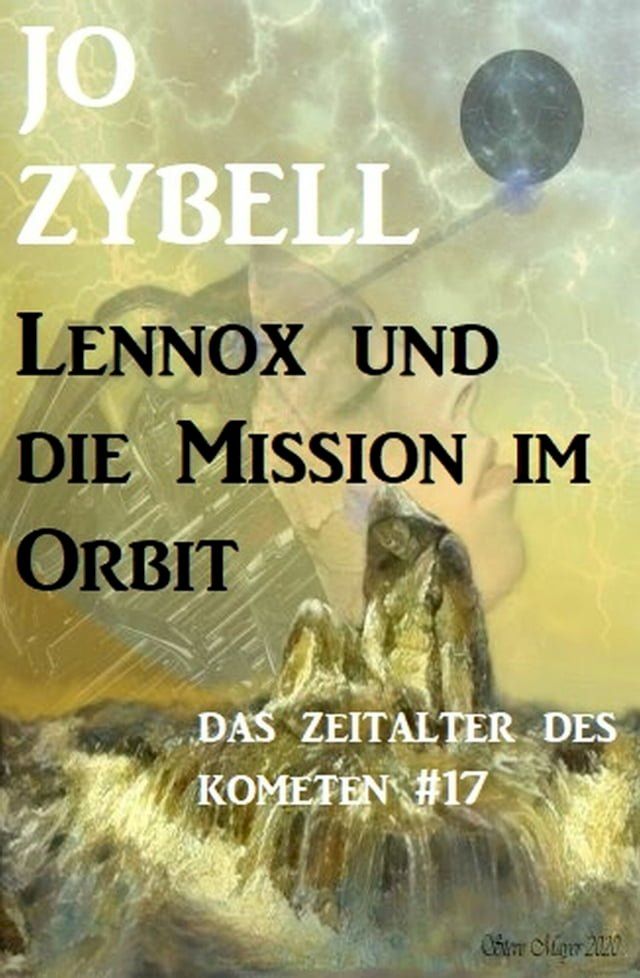  Das Zeitalter des Kometen #17: Lennox und die Mission im Orbit(Kobo/電子書)