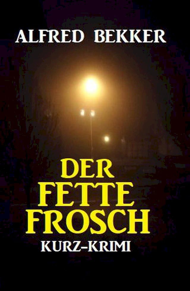  Der Fette Frosch: Kurz-Krimi(Kobo/電子書)